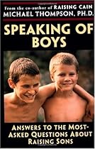 Speaking of Boys: Answers to the Most-Asked Questions About Raising Sons