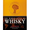 The World Atlas of Whisky: More Than 350 Expressions Tasted - More Than 150 Distilleries Explored