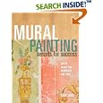 Mural Painting Secrets For Success: Expert Advice For Hobbyists And Pros