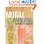 Mural Painting Secrets For Success: Expert Advice For Hobbyists And Pros