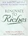 Renovate to Riches: Buy, Improve, and Flip Houses to Create Wealth by Mike Dulworth