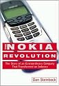 The Nokia Revolution : The Story of an Extraordinary Company That Transformed an Industry