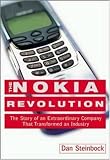 The Nokia Revolution: The Story of an Extraordinary Company That Transformed an Industry