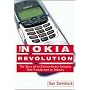 The Nokia Revolution: The Story of an Extraordinary Company That Transformed an Industry