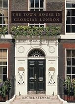 The Town House in Georgian London (Paul Mellon Centre for Studies in British Art)