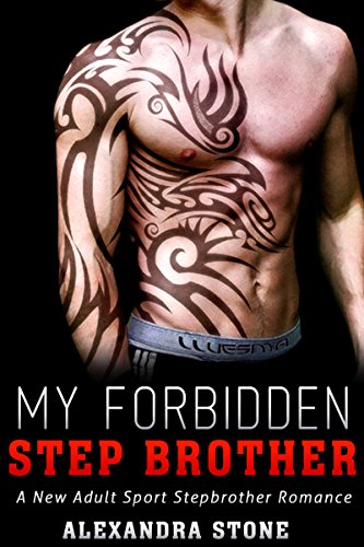 ROMANCE: My Forbidden Stepbrother (Taboo Sport Tattoo Stepbrother Romance) (Taboo Romance New Adult First Time Short Stories)