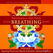 Your Breathing Body, Volume 1 | [Reginald A. Ray]