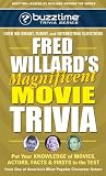 Fred Willards Magnificent Movie Trivia: Put Your Knowledge of Movies, Actors, Facts & Firsts to the Test (Buzztime)