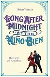 Long After Midnight at the Nino Bien: The Tango and Argentina