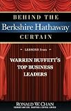 Behind the Berkshire Hathaway Curtain: Lessons from Warren Buffett's Top Business Leaders