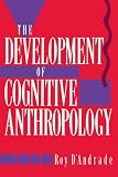 The Development of Cognitive Anthropology (0521459761) by D'Andrade, Roy