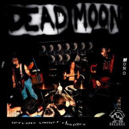 Dead Moon - Nervous Sooner Changes - Zortam Music