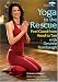 Yoga to the Rescue - Feel Good from Head to Toe