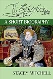Elizabeth I: A Short Biography