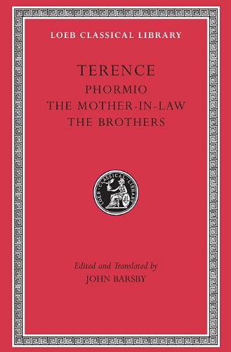 Terence, Volume II. Phormio. The Mother-In-Law. The Brothers (Loeb Classical Library No. 23)