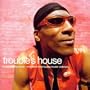 Trouble's House