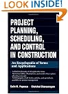 Project Planning, Scheduling, and Control in Construction: An Encyclopedia of Terms and Applications