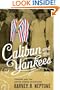 Caliban and the Yankees: Trinidad and the United States Occupation