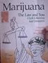 Marijuana: The Law and You : A Guide to Minimizing Legal Consequences