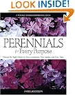 Perennials for Every Purpose: Choose the Right Plants for Your Conditions, Your Garden, and Your Taste (Rodale Organic Gardening Books)