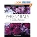 Perennials for Every Purpose: Choose the Right Plants for Your Conditions, Your Garden, and Your Taste (Rodale Organic Gardening Books)