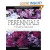 Perennials for Every Purpose: Choose the Right Plants for Your Conditions, Your Garden, and Your Taste
