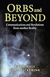 Orbs and beyond : revelations from the wider reality