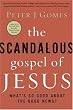The Scandalous Gospel of Jesus: What's So Good About the Good News?