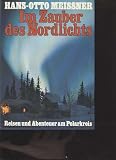 Meissner im Zauber des Nordlichts, Polarkreis, 367 Seiten, bebildert