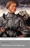 A Brief History of the Middle Ages (English Edition)