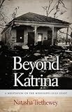 Beyond Katrina: A Meditation on the Mississippi Gulf Coast (Sarh Mills Hodge Fund Publications)