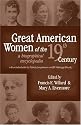 Great American Women of the 19th Century: A Biographical Encyclopedia