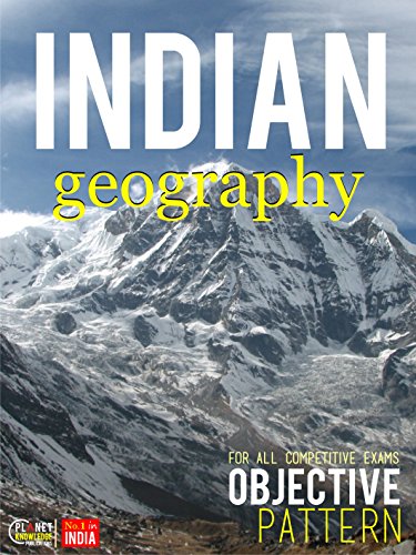 Indian Geography : Objective: For all competitive exam Indian Geography : Objective: For all competitive exam