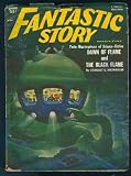 FANTASTIC STORY - Volume 3, number 3 - Spring 1952: Dawn of Flame; The Black Flame; Thin End; Third Alternative; Men on Mars