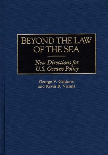 Beyond the Law of the Sea: New Directions for U.S. Oceans Policy