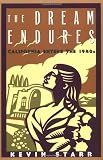 The Dream Endures: California Enters the 1940s (Americans and the California Dream)