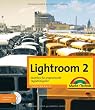 Lightroom 2 - Workflow f�r anspruchsvolle Digitalfotografen (Digital fotografieren)