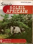 Sous le soleil africain under the afr...