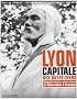 Lyon capitale des outre-mers : Immigration des Suds et culture coloniale en Rh�ne-Alpes et Auvergne