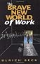 The Brave New World of Work