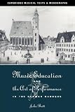 Music Education and the Art of Performance in the German Baroque (Cambridge Musical Texts and Monographs)
