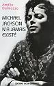 Michael Jackson n'a jamais existé : Etude d'un mythe contemporain