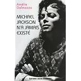 Michael Jackson n'a jamais exist� : Etude d'un mythe contemporainpar Am�lie Dalmazzo