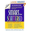 Smart but Scattered: The Revolutionary "Executive Skills" Approach to Helping Kids Reach Their Potential