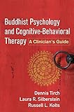 Buddhist psychology and cognitive-behavioral therapy : a clinician's guide