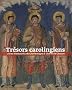 Tr�sors carolingiens : Livres manuscrits de Charlemagne � Charles le Chauve