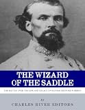 The Wizard of the Saddle: The Battle over the Life and Legacy of Nathan Bedford Forrest