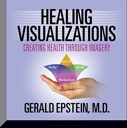 Healing Visualizations: Creating Health Through Imagery
