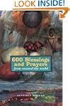 600 Blessings and Prayers: From Aroun...