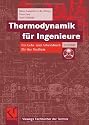 Thermodynamik für Ingenieure: Ein Lehr- und Arbeitsbuch für das Studium (Viewegs Fachbücher der Technik)